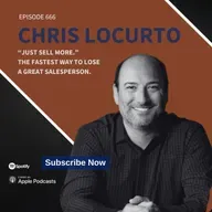 666 | “Just Sell More.” The Fastest Way to Lose a Great Salesperson.