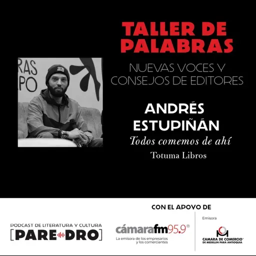 Andrés Estupiñán, "Todos comemos de ahí" (Totuma Libros). Taller de Palabras, Cámara de Comercio de Medellín / Cámara FM