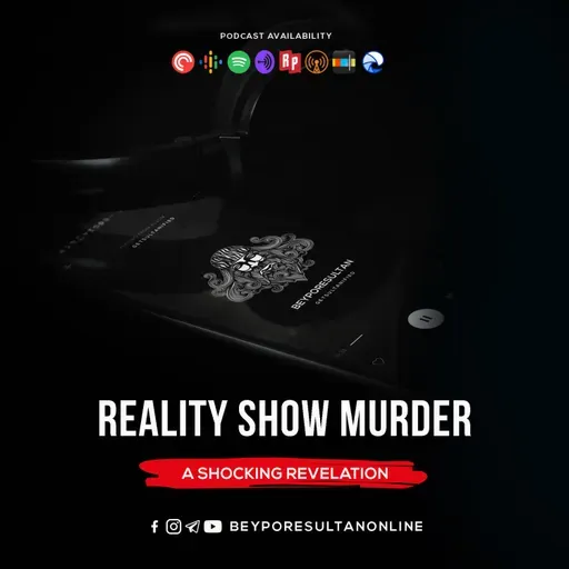 EPISODE 51 - REALITY SHOW MURDER | A SHOCKING REVELATION | MALAYALAM PODCAST BEYPORESULTAN