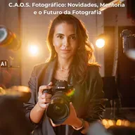 C.A.O.S. Fotográfico: Novidades, Mentoria e o Futuro da Fotografia