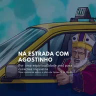 Na estrada com Agostinho: uma espiritualidade real para corações inquietos