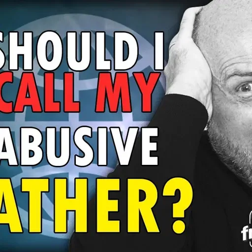 5939 Should I Call My Abusive Father? CALL IN SHOW