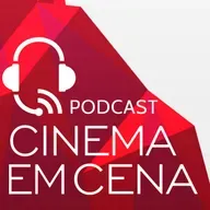 PODCAST CINEMA EM CENA 10 ANOS: Uma mensagem para agradecer e celebrar