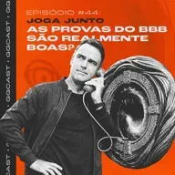 GG.Cast #44: As provas do BBB são realmente boas?