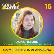From Training to AI Upscaling: A Cup with Colorist & Trainer Daria Fissoun