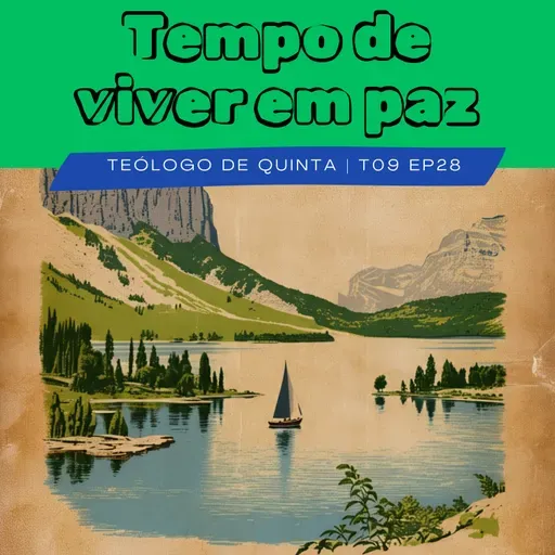 Tempo de viver em paz | TdQ T09 EP28