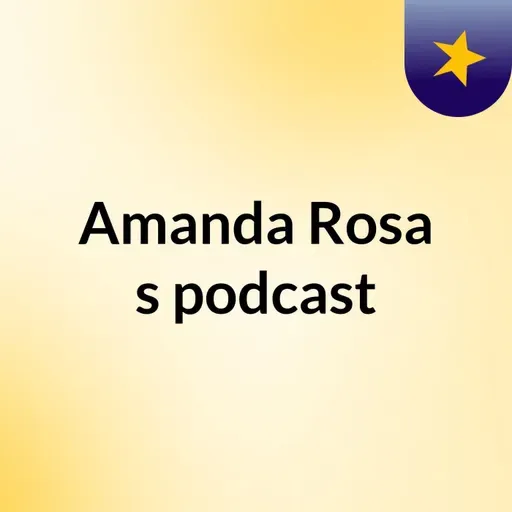 Episódio 58 - Amanda Rosa's podcast