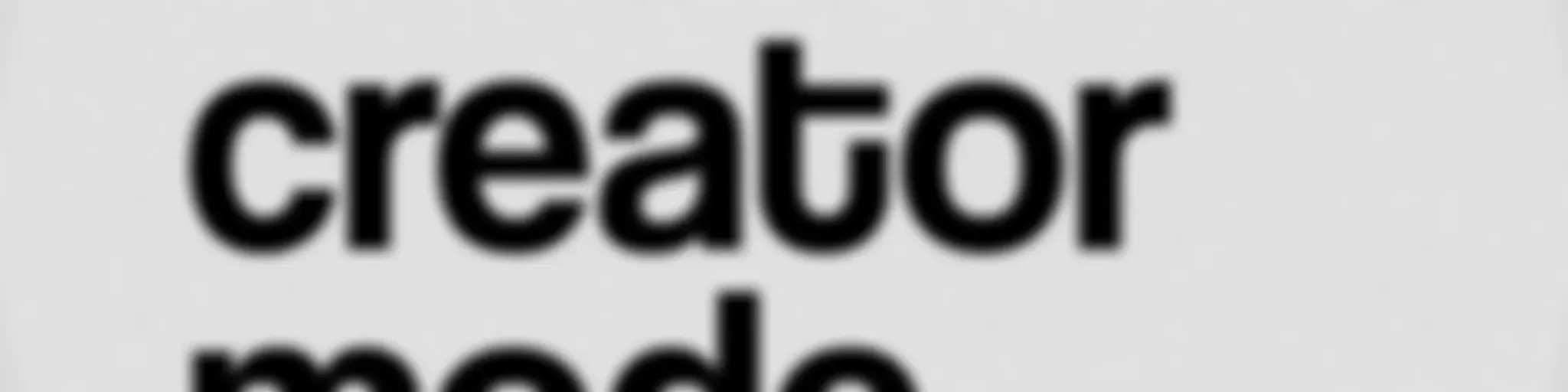 Creator Mode