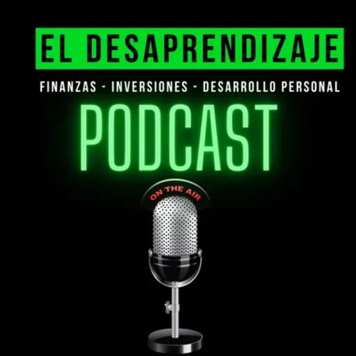 Desbloqueando Tu Grandeza/La Importancia de Ser Tu Mejor Versión/El Desaprendizaje #104