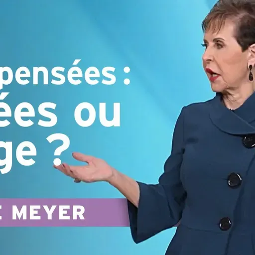 Comment vos pensées façonnent votre identité en Christ ? | Joyce Meyer
