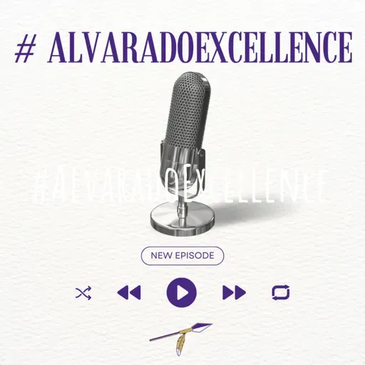 #AlvaradoExcellence Season 6 Episode 18