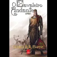O Cavaleiro dos Sete Reinos Livro 1 O Cavaleiro Andante