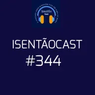 ISENTÃOCAST #344 - DIREITA DESCOLADA?
