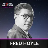The Man Who Named the Big Bang… and Hated It! Fred Hoyle