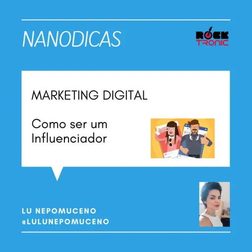 NANODICAS - MARKETING DIGITAL - COMO SER UM INFLUENCIADOR