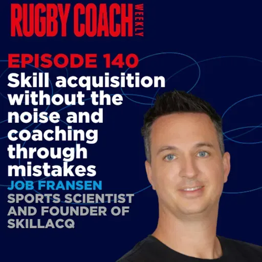 Skill Acquisition Without the Noise and Coaching Through Mistakes with Job Fransen
