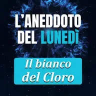 Il bianco del Cloro - Aneddoto del Lunedì #32