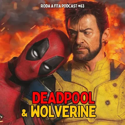 Diversão, sangue e um roteirinho preguiçoso - Deadpool e Wolverine | RFP #63