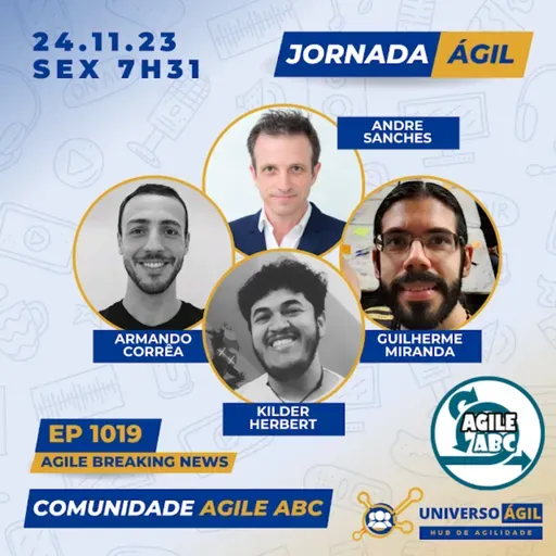 #JornadaAgil731 E1019 #AgileBreakingNews Comunidade Agile ABC