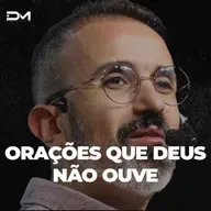 ORAÇÕES QUE DEUS NÃO OUVE | MOTIVACIONAL