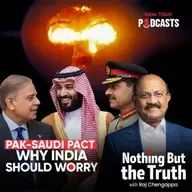 Pak-Saudi Pact: Why India Should Worry? Nothing But The Truth S2 | Ep 108