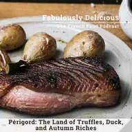 Périgord: The Land of Truffles, Duck, and Autumn Riches