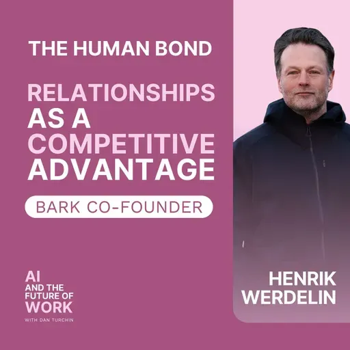 370: AI Can Build the Company. Only Humans Can Build the Bond | BARK Co-Founder Henrik Werdelin
