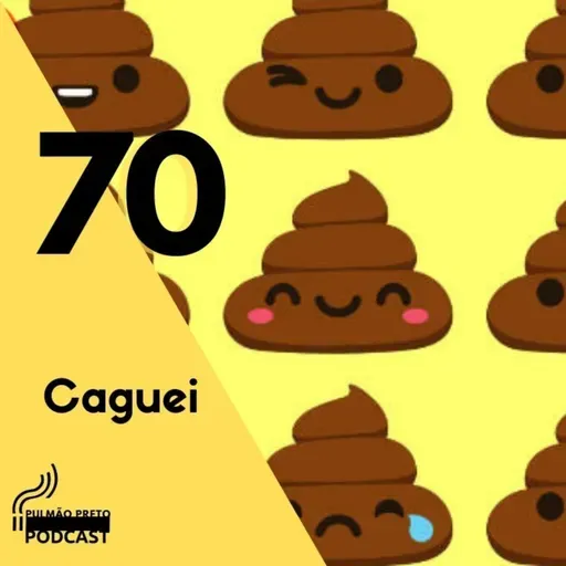 Pulmão Preto #70 - Caguei