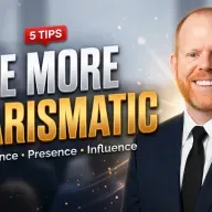 How to Be More Charismatic: 5 Proven Tips to Boost Confidence and Attract People