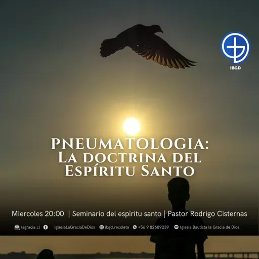 PNEUMATOLOGIA: La doctrina del Espíritu Santo | Audio Miércoles 18 Marzo 2026