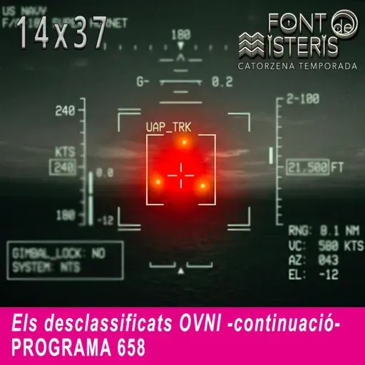 Els desclassificats OVNI (continuació) | Font de Misteris 14x37 (658)