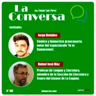 La Conversa Nº 109 - 11/02/2021, con Jorge Bolaños y Rafael José Díaz