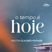 O TEMPO É HOJE