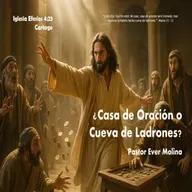 ¿Casa de Oración o Cueva de Ladrones?