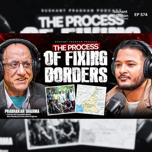 Ep: 574 | The Process of Fixing Borders | Nigeria & Cameroon Border Story | Prabhakar Sharma | Sushant Pradhan Podcast