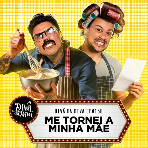 #158 - Me tornei a minha mãe!