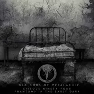 Episode 94: Phantoms in the Early Dark