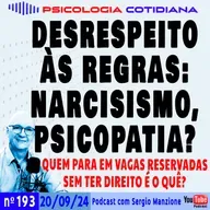 DESRESPEITO ÀS REGRAS: NARCISISMO, PSICOPATIA OU O QUÊ?
