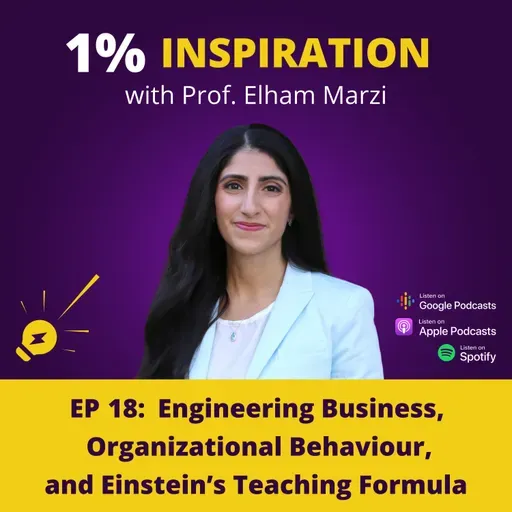 18. Prof. Elham Marzi - Engineering Business, Organizational Behaviour, and Einstein's Teaching Formula