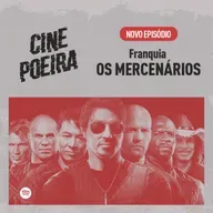 CINE POEIRA - Episódio #65 - FRANQUIA OS MERCENÁRIOS