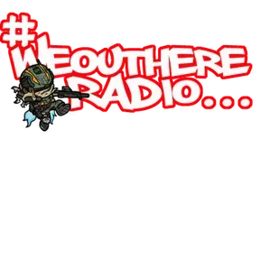 #WEOUTHERE Radio
