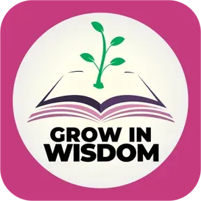 GROW IN WISDOM