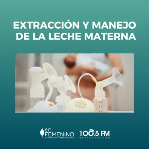 CALMA: extracción y manejo de la leche materna