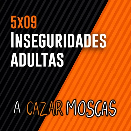5x09 - Inseguridades adultas