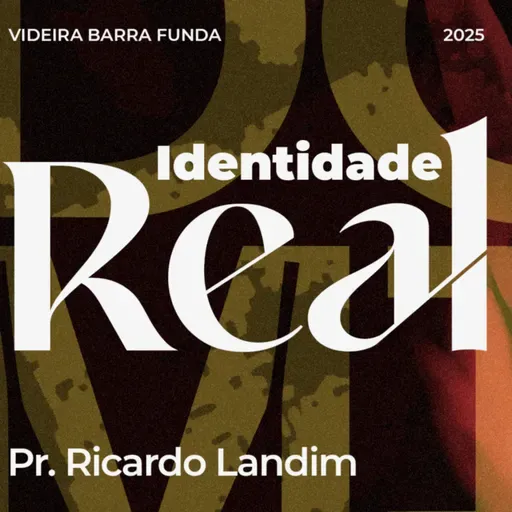 IDENTIDADE REAL I PR. RICARDO LANDIM I RADICAIS LIVRES