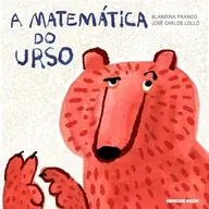 A matemática do urso - Blandina Franco & José Carlos Lollo - Ed. Brinquebook