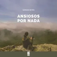 Ansiosos por nada