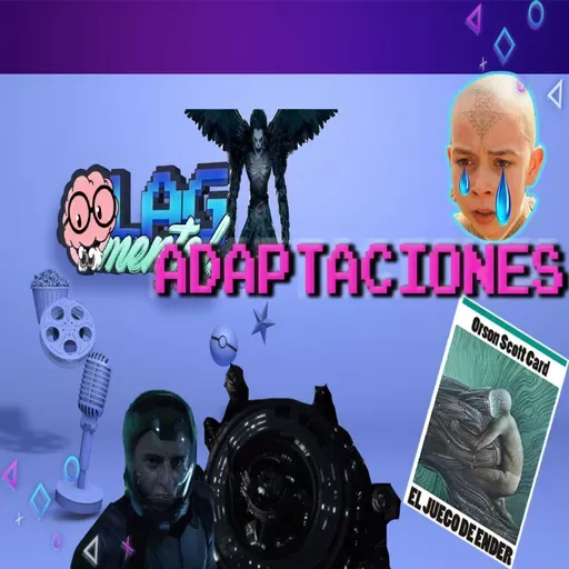 S3 Ep45: LAG MENTAL PRESENTA: Adaptaciones Ft Guada