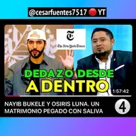 No.4_NAYIB BUKELE Y OSIRIS LUNA - UN MATRIMONIO PEGADO CON SALIVA / @cesarfuentes7517 en YT