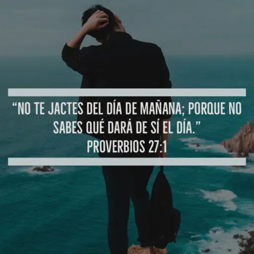 Reflexiones (Episodio 2) - ¿Qué hacer cuando no sé que hacer? (Proverbios 27.1)